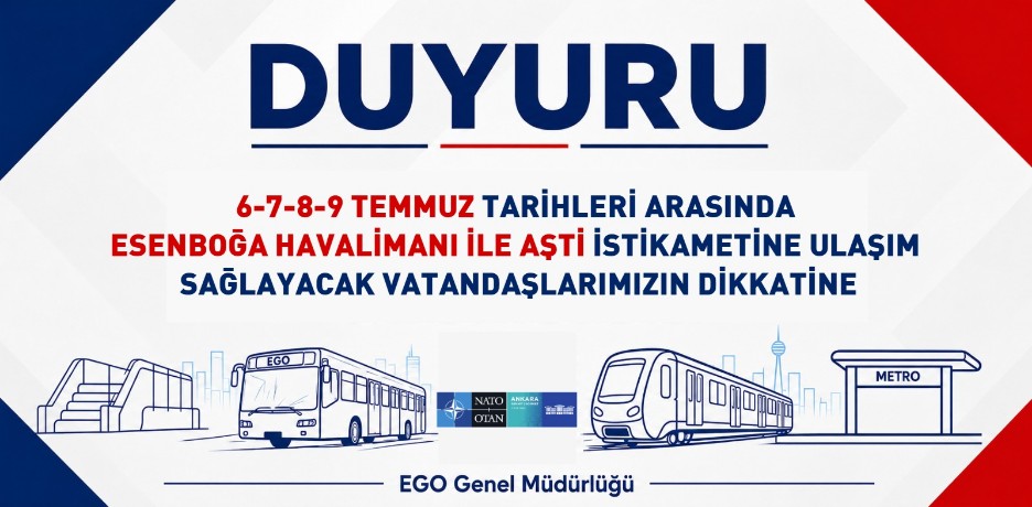6-7-8-9 TEMMUZ TARİHLERİ ARASINDA ESENBOĞA HAVALİMANI İLE AŞTİ İSTİKAMETİNE ULAŞIM SAĞLAYACAK VATANDAŞLARIMIZIN DİKKATİNE